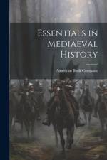 Essentials in Mediaeval History af American Book Company