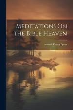 Meditations On the Bible Heaven af Samuel Thayer Spear