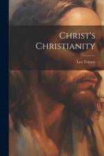 Christ's Christianity af Leo Tolstoy