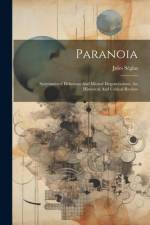 Paranoia: Systematized Delusions And Mental Degenerations. An Historical And Critical Review af Jules Seglas