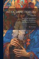 Acta Sanctorum: Ed. Novissima; Volume 22 af Joannes Bollandus