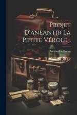 Projet D'anéantir La Petite Vérole... af Antoine Le Camus