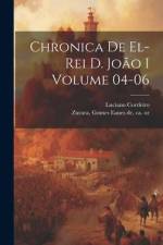 Chronica de el-rei D. João I Volume 04-06 af Luciano Cordeiro