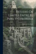 Estudio De Limites Entre El Peru Y Colombia af Pablo Antonio Rada
