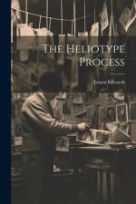 The Heliotype Process af Ernest Edwards