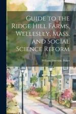 Guide to the Ridge Hill Farms, Wellesley, Mass. and Social Science Reform af William Emerson [From Old Cat Baker