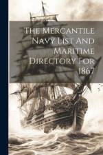 The Mercantile Navy List And Maritime Directory For 1867 af Anonymous