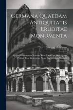 Germana quaedam antiquitatis eruditae monumenta: Quibus Romanorum veterum ritus varii tam sacri quam profani, tum Graecorum atque Aegyptiorum nonnulli af Conyers Middleton