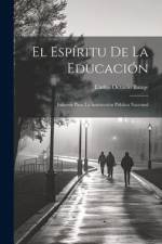 El espíritu de la educación; informe para la instrucción pública nacional af Carlos Octavio Bunge