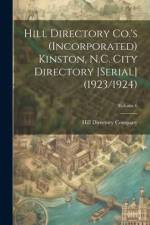 Hill Directory Co.'s (Incorporated) Kinston, N.C. City Directory [serial] (1923/1924); Volume 6 af Hill Directory Company