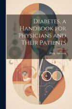 Diabetes, a Handbook for Physicians and Their Patients af Philip Horowitz