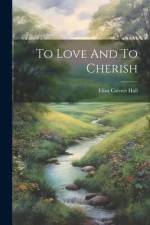 To Love And To Cherish af Eliza Calvert Hall