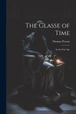 The Glasse of Time: In the First Age af Thomas Peyton