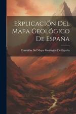 Explicación Del Mapa Geológico De España af Comision del Mapa Geologico de Espana