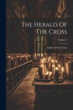 The Herald Of The Cross; Volume 2 af Order of the Cross