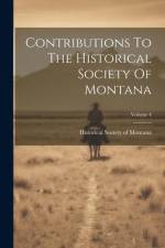Contributions To The Historical Society Of Montana; Volume 4 af Historical Society of Montana