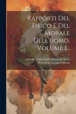 Rapporti Del Fisico E Del Morale Dell'uomo, Volume 1... af Pierre Jean Georges Cabanis