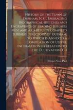 History of the Town of Durham, N. C., Embracing Biographical Sketches and Engravings of Leading Business men, and a Carefully Compiled Business Direct af Hiram Voss Paul