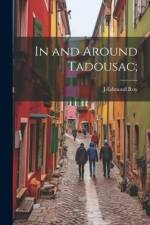In and Around Tadousac; af J-Edmond Roy