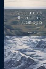 Le bulletin des recherches historiques; Volume 23 af Archives du Quebec