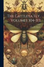 The Cattleya Fly, Volumes 304-313 af Jared B. Moore