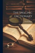 The Spelling Dictionary af Thomas Dyche