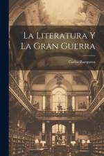 La literatura y la gran guerra af Carlos Ibarguren