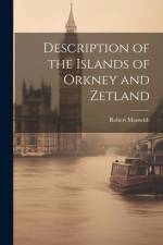 Description of the Islands of Orkney and Zetland af Robert Monteith