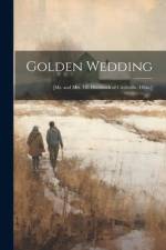Golden Wedding: [Mr. and Mrs. I.E. Dreisbach of Circleville, Ohio.] af Anonymous