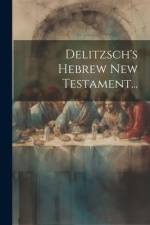 Delitzsch's Hebrew New Testament... af Anonymous