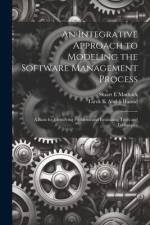 An Integrative Approach to Modeling the Software Management Process: A Basis for Identifying Problems and Evaluating Tools and Techniques af Tarek K. Abdel-Hamid