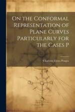On the Conformal Representation of Plane Curves Particularly for the Cases P af Charlotte Elvira Pengra
