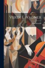 Verdi E Wagner af Gino Monaldi