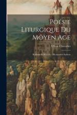 Poésie Liturgique Du Môyen Age: Rythme Et Histoire: Hymnaires Italiens af Ulysse Chevalier