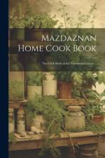 Mazdaznan Home Cook Book; the Cook Book of the Twentieth Century .. af Anonymous