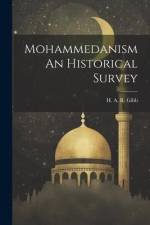 Mohammedanism An Historical Survey af H. A. R. Gibb