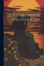 Our Children in the Other Life af Chauncey Giles