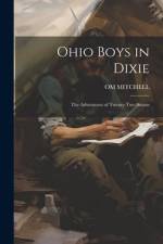 Ohio Boys in Dixie: The Adventures of Twenty-Two Scouts af Om Mitchell