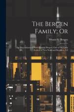 The Bergen Family; Or: The Descendants of Hans Hansen Bergen, One of the Early Settlers of New York and Brooklyn, L.I af Teunis G. Bergen