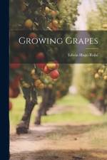 Growing Grapes af Edwin Hugo [From Old Ca Reihl