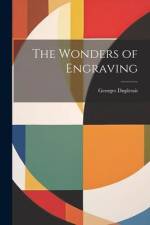 The Wonders of Engraving af Georges Duplessis