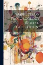 Pamphlets On Protozoology (Kofoid Collection) af Anonymous