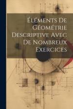 Éléments De Géométrie Descriptive Avec De Nombreux Exercices af Anonymous