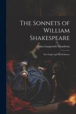 The Sonnets of William Shakespeare: New Light and Old Evidence af Clara Longworth Chambrun