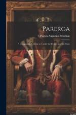 Parerga: A Companion Volume to Under the Cedars and the Stars af Patrick Augustine Sheehan