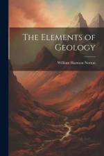 The Elements of Geology af William Harmon Norton