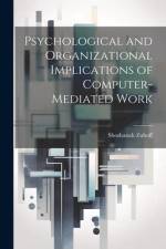 Psychological and Organizational Implications of Computer-mediated Work af Shoshanah Zuboff