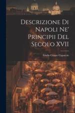 Descrizione di Napoli Ne' Principii del Secolo XVII af Giulio Cesare Capaccio