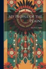 My People of the Plains af Ethelbert Talbot
