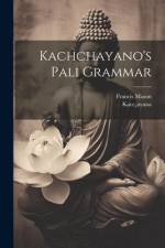 Kachchayano's Pali Grammar af Francis Mason